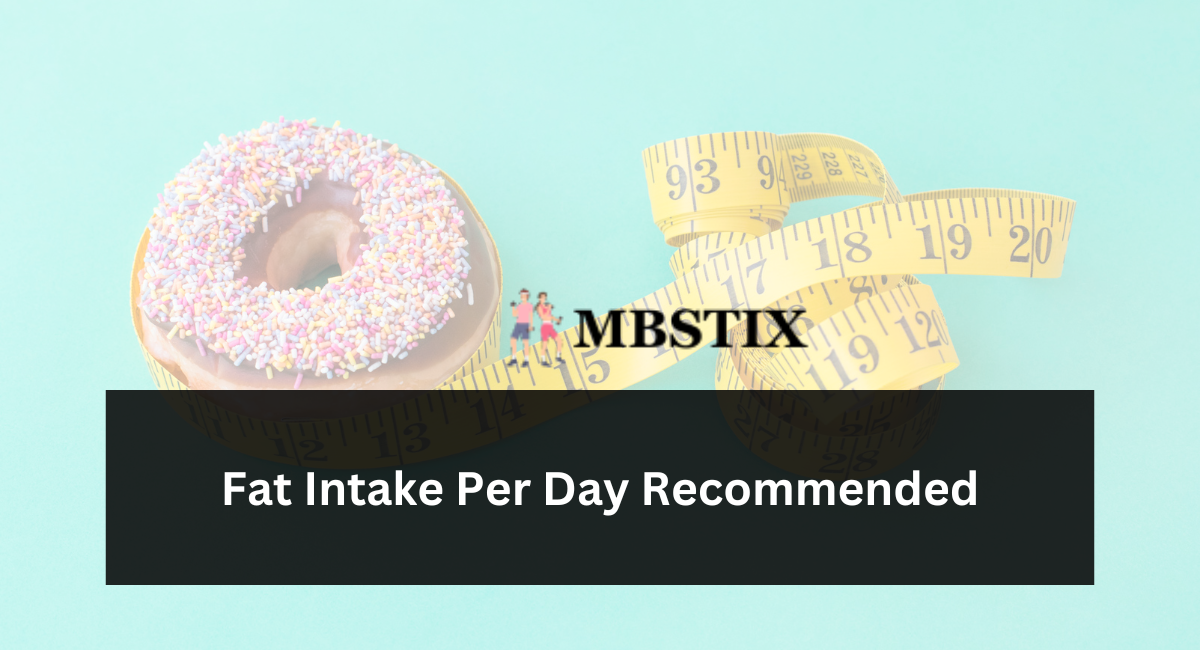 Fat Intake Per Day Recommended