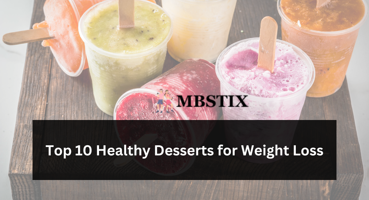 Top 10 Healthy Desserts for Weight Loss