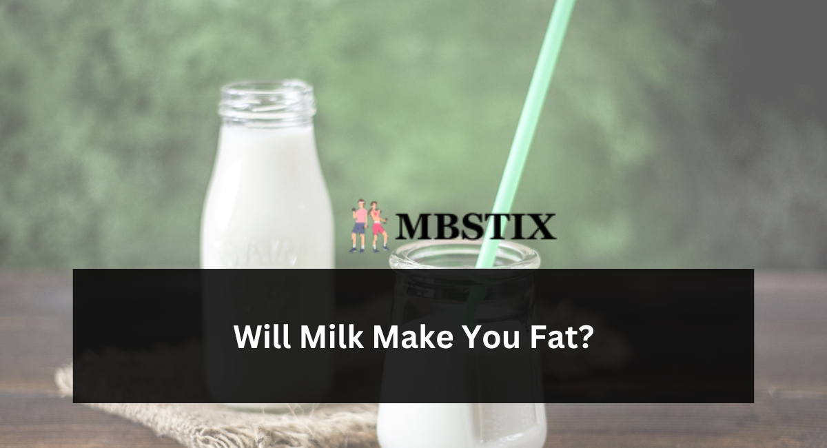 Will Milk Make You Fat?